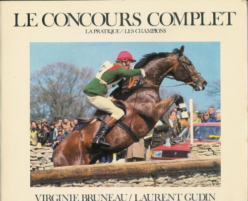 le concours complet : la pratique, les champions (lavauzelle-sport)