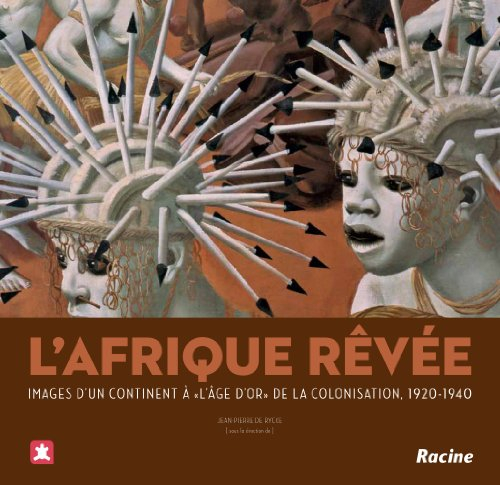 L'Afrique rêvée : images d'un continent à l'âge d'or de la colonisation, 1920-1940 : exposition, Tou