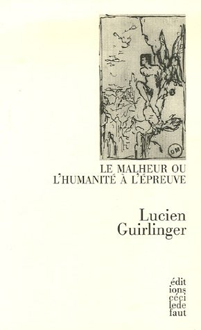 Le malheur ou L'humanité à l'épreuve