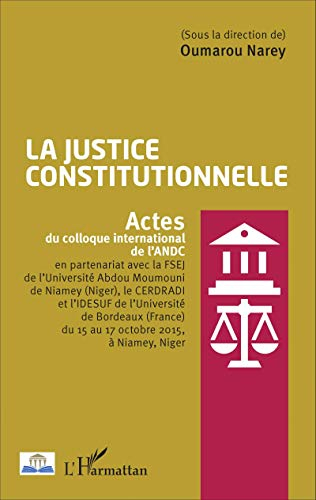 La justice constitutionnelle : actes du colloque international de l'ANDC (...) du 15 au 17 octobre 2