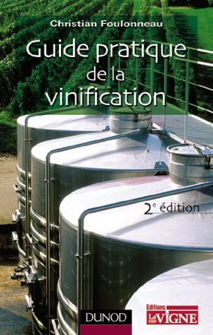 Guide pratique de la vinification