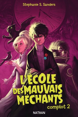 L'école des mauvais méchants. Vol. 2