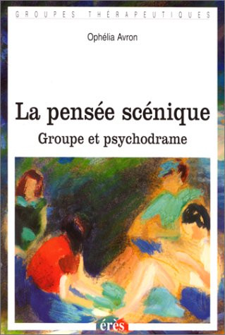 La pensée scénique : groupe et psychodrame