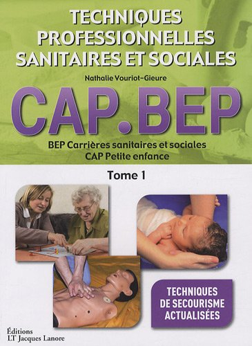 Techniques professionnelles sanitaires et sociales BEP carrières sanitaires et sociales, CAP petite 