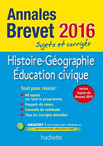 Histoire géographie, éducation civique : annales brevet 2016 : sujets et corrigés