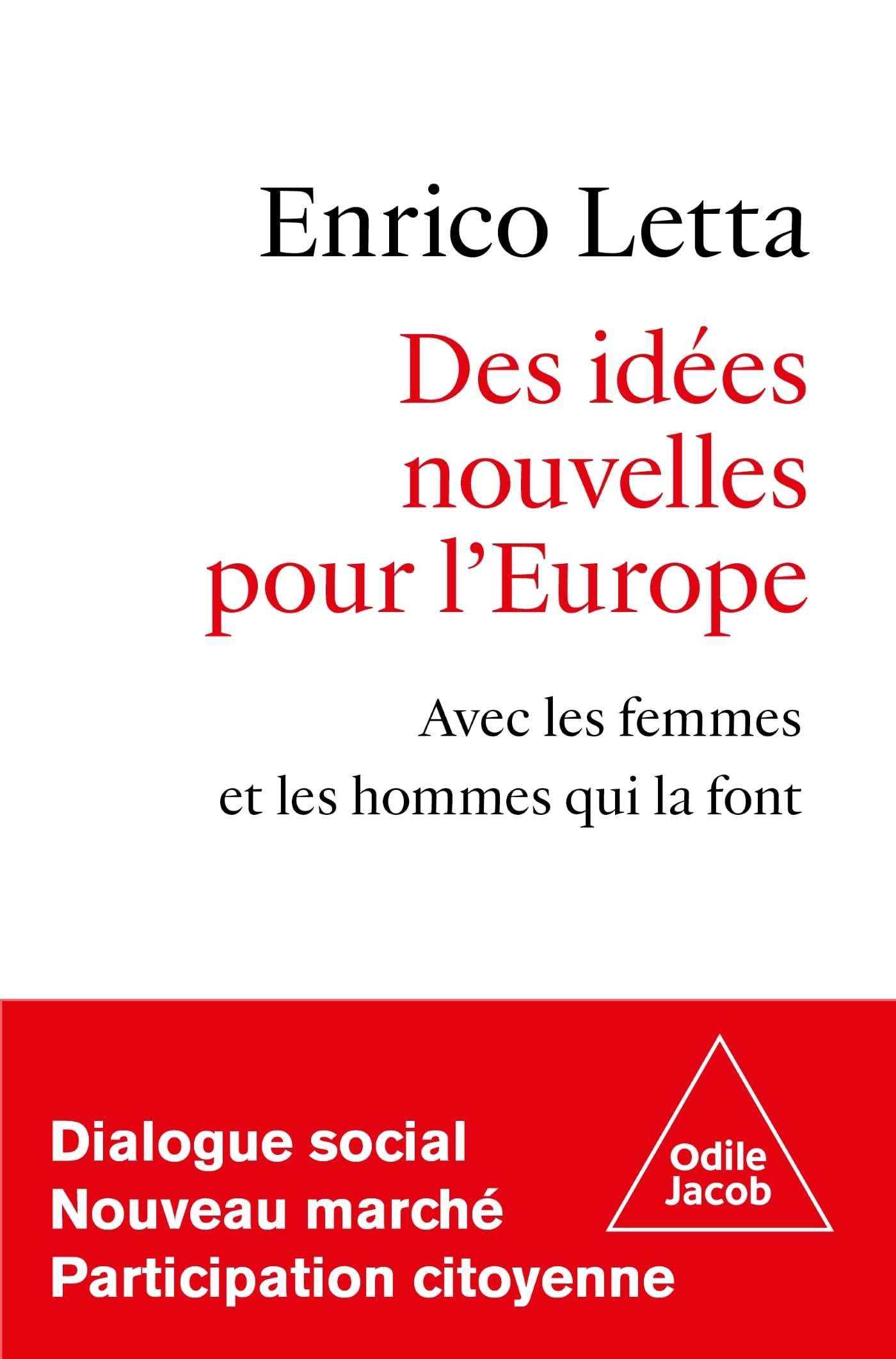 Des idées nouvelles pour l'Europe : avec les femmes et les hommes qui la font : dialogue social, nou