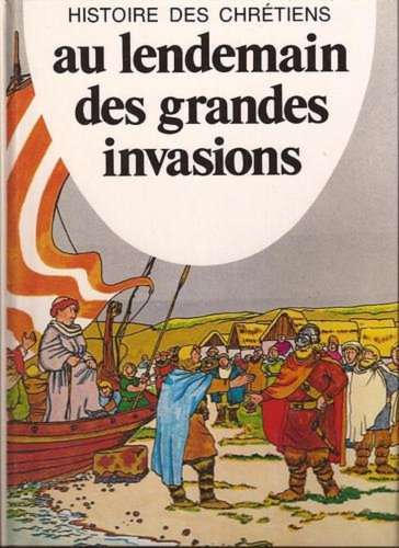 histoire des chrétiens  tome 4  :  au lendemain des grandes invasions