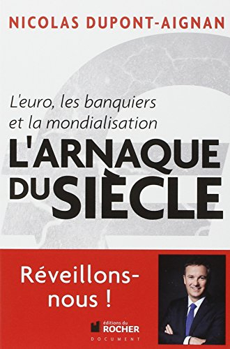 L'arnaque du siècle : l'euro, les banquiers et la mondialisation