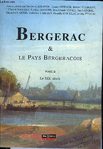 Bergerac & le pays bergeracois. Vol. 2. Le XIXe siècle