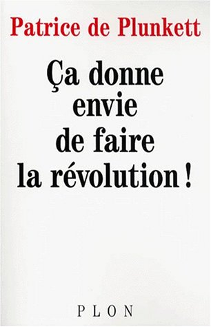 Ca donne envie de faire la révolution