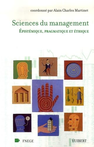 Sciences du management : epistémique, pragmatique et éthique