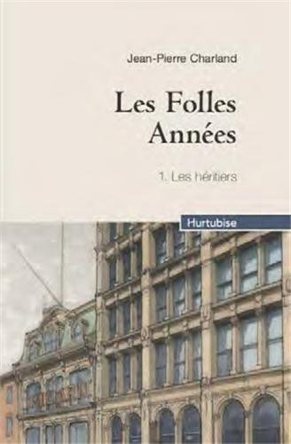 Les folles années. Vol. 1. Les héritiers