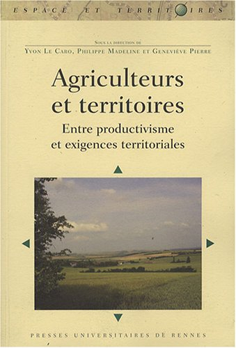 Agriculteurs et territoires : entre productivisme et exigences territoriales