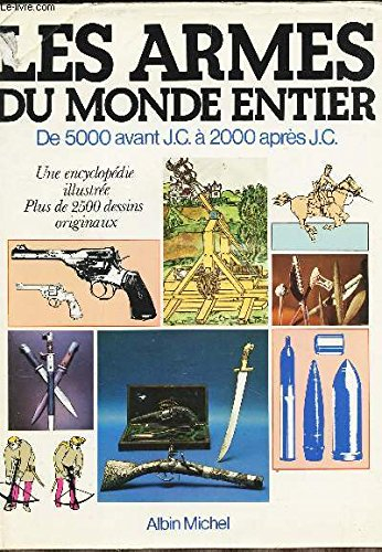 Les Armes du monde entier, de 5000 av. J.-C. à 2000 après J.-C.
