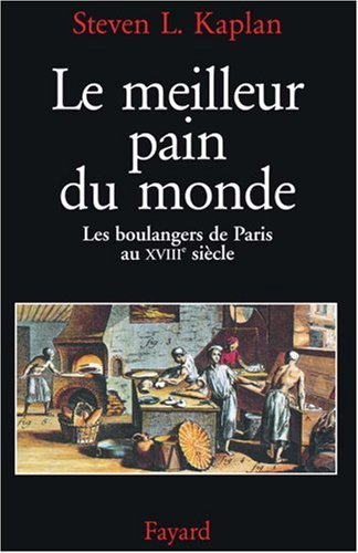 Le meilleur pain du monde : les boulangers de Paris au XVIIIe siècle