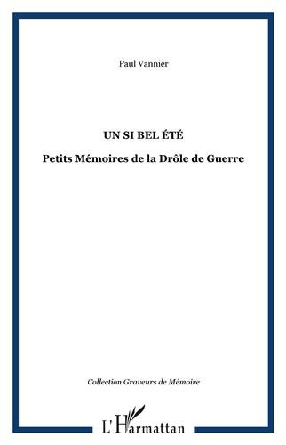 Un si bel été : petits mémoires de la Drôle de Guerre