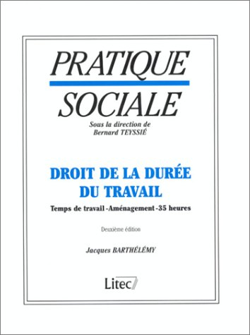 Droit de la durée du travail : temps de travail, aménagement, 35 heures