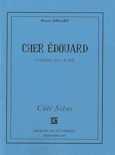 Cher Edouard : comédie en 2 actes