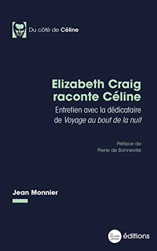 Elizabeth Craig raconte Céline : entretien avec la dédicataire de Voyage au bout de la nuit