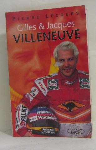 Gilles et Jacques Villeneuve : champions de père en fils