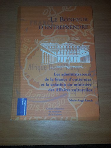 Le bonheur d'entreprendre : les administrateurs de la France d'outre-mer et la création du ministère