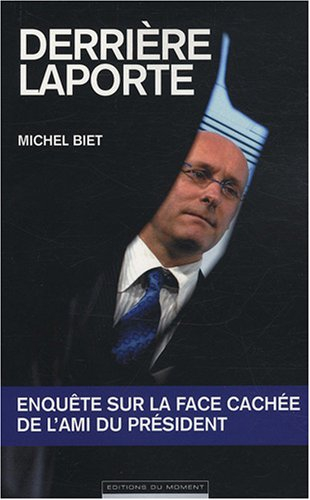 Derrière Laporte : enquête sur la face cachée de l'ami du président