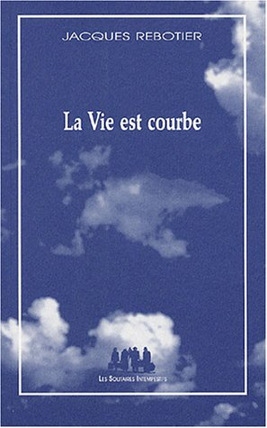 La vie est courbe : monologue tranché