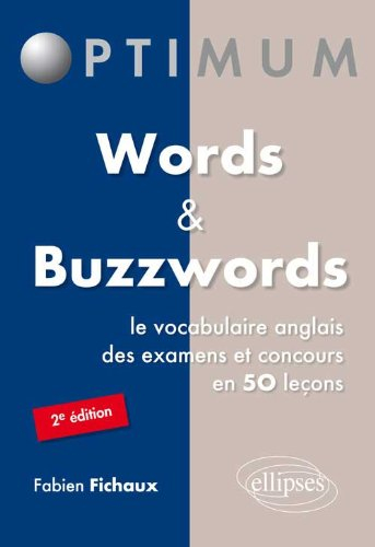Words & buzzwords : le vocabulaire anglais des examens et concours en 50 leçons