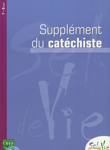 Sel de vie 7-9 ans : supplément du catéchiste
