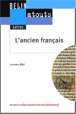 L'ancien français : cours, documents, entraînement