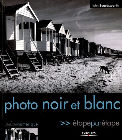 Photo noir et blanc : étape par étape