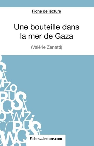 une bouteille dans la mer de gaza de valérie zénatti (fiche de lecture): analyse complète de l'oeuvr