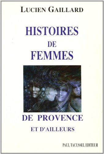 histoires de femmes: de provence et d'ailleurs