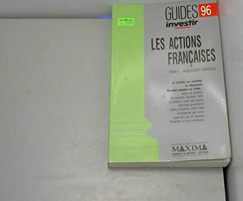 Investir : guide 1996 des actions françaises. Vol. 1. Le règlement mensuel