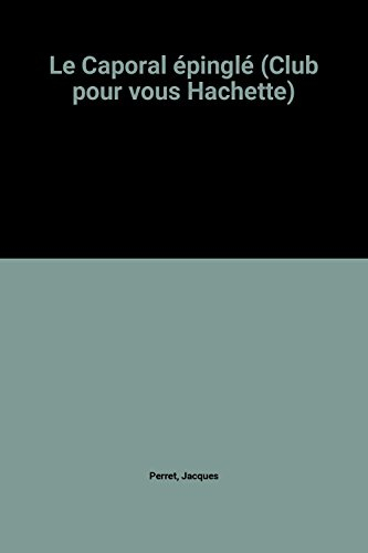le caporal épinglé (club pour vous hachette)