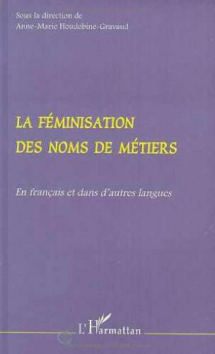 La féminisation des noms de métiers : en français et dans d'autres langues