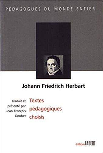 Johann Friedrich Herbart : textes pédagogiques choisis