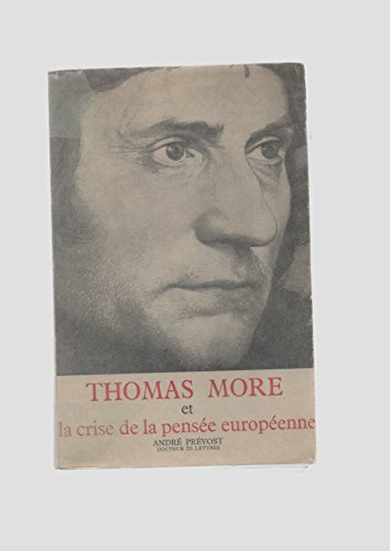 thomas more 1477-1535 et la crise de la pensée européenne