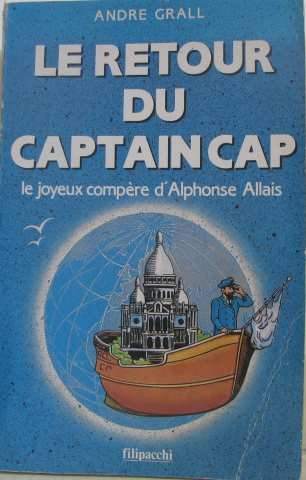 Le Retour du captain Cap : le joyeux compère d'Alphonse Allais