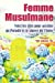 Femme Musulmane - Voici les clés pour accéder au Paradis et te sauver de l'Enfer
