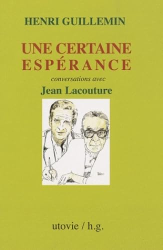 Une certaine espérance : conversations avec Jean Lacouture