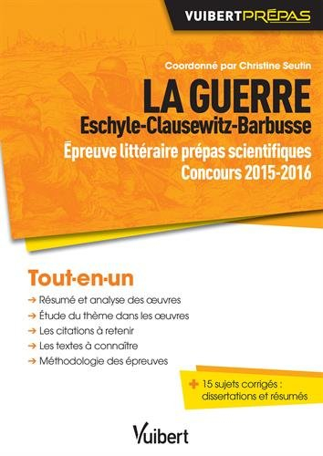 La guerre, Eschyle, Clausewitz, Barbusse : épreuve littéraire prépas scientifiques, concours 2015-20