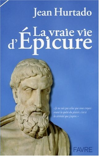 La vraie vie d'Epicure