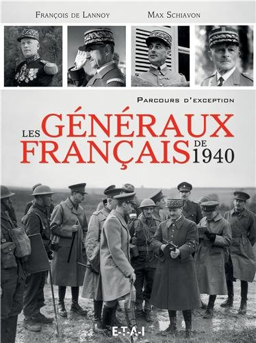 Les généraux français de 1940 : parcours d'exception