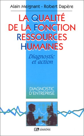 La Qualité de la fonction des ressources humaines : diagnostic et action