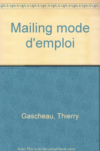 Mailing, mode d'emploi