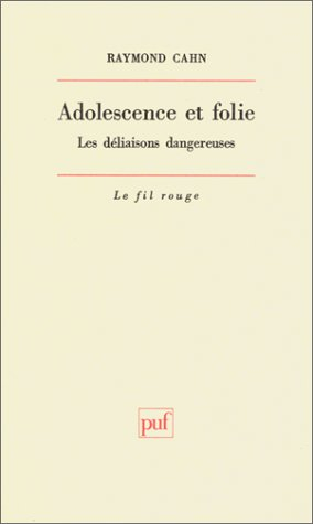 adolescence et folie : les déliaisons dangereuses
