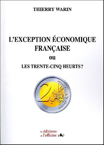 L'exception économique française ou Les trente-cinq heurts ?