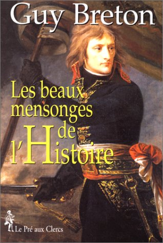 Les beaux mensonges de l'Histoire