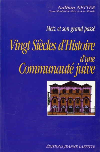Vingt siècles d'histoire d'une communauté juive : Metz et son grand passé